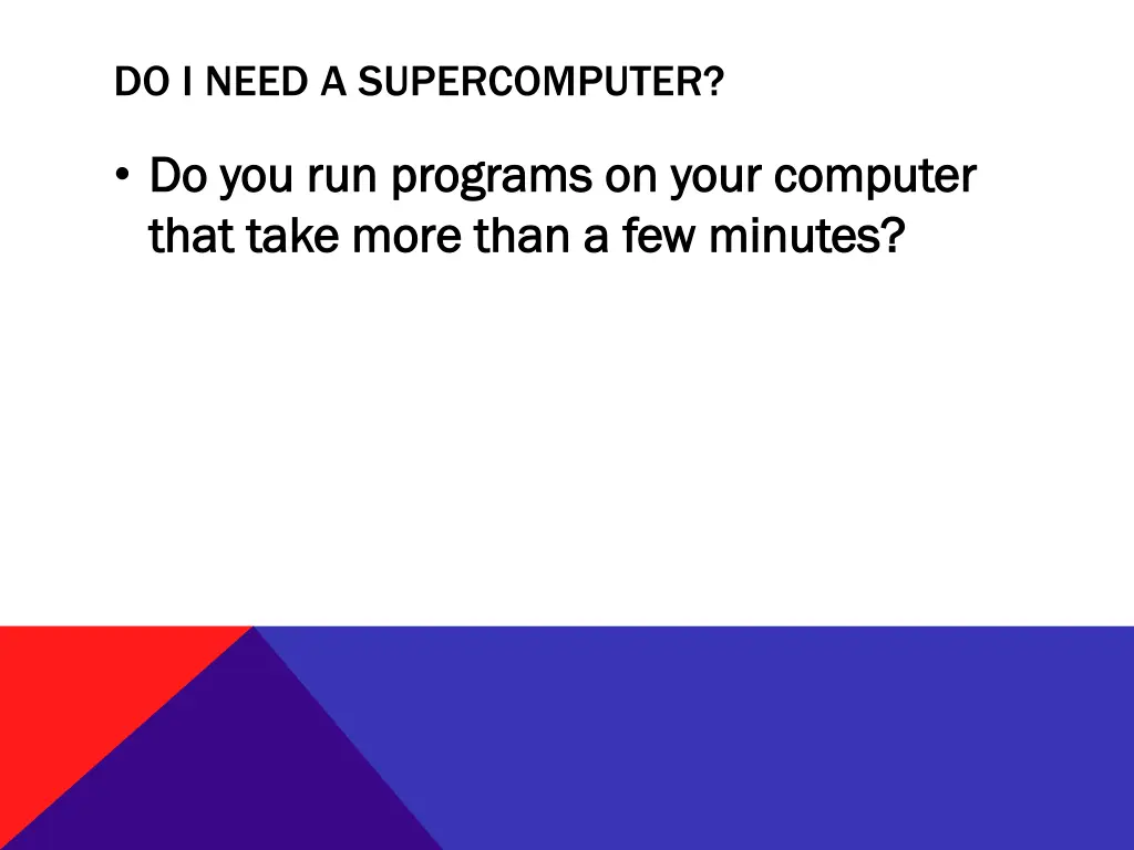 do i need a supercomputer