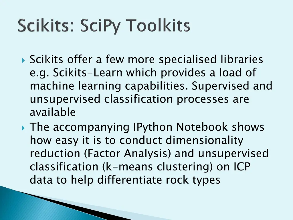 scikits offer a few more specialised libraries