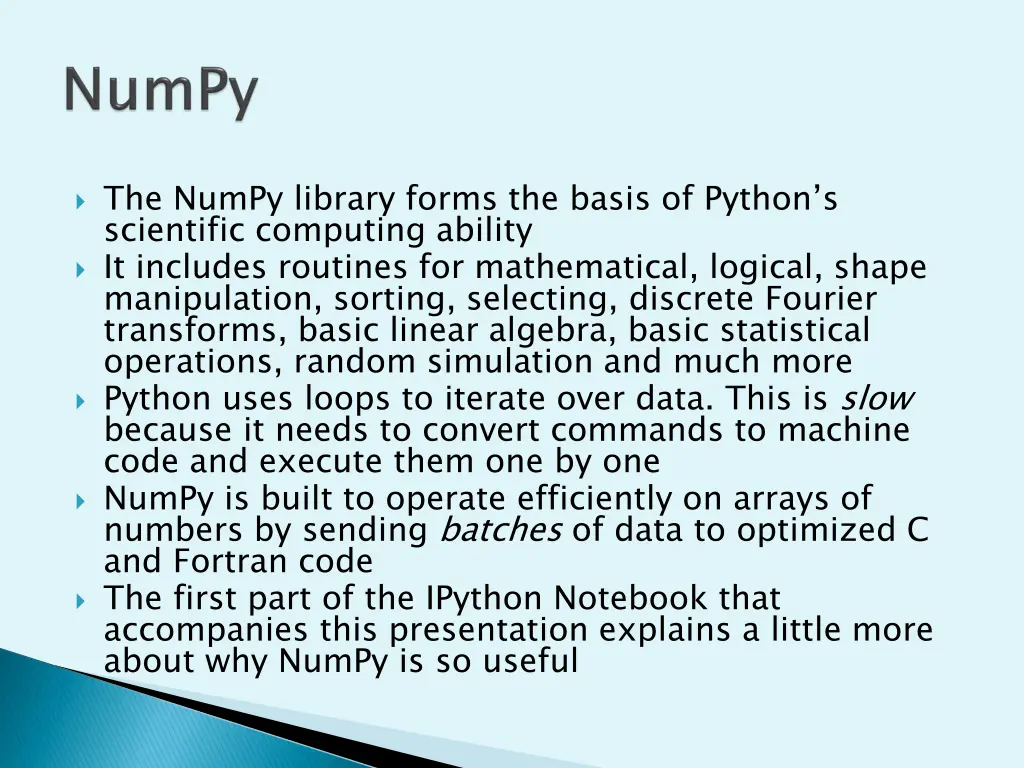 the numpy library forms the basis of python