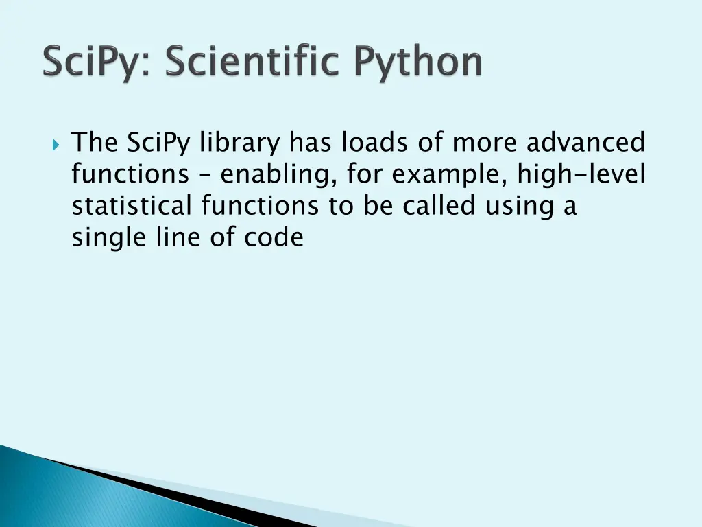 the scipy library has loads of more advanced