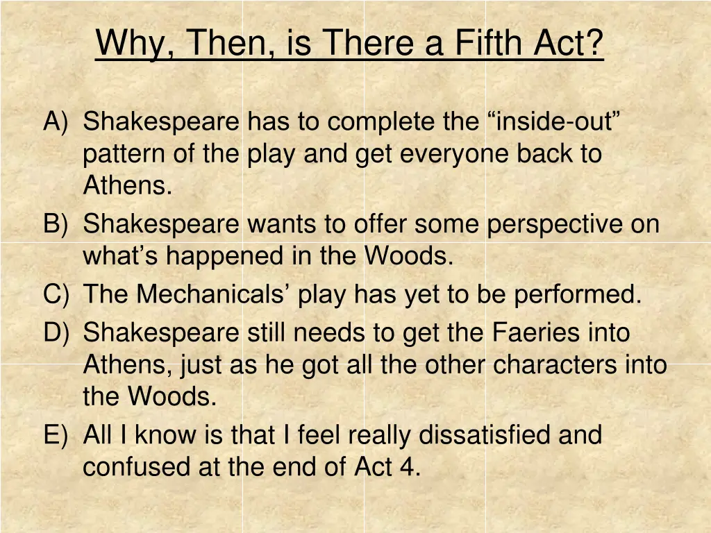 why then is there a fifth act