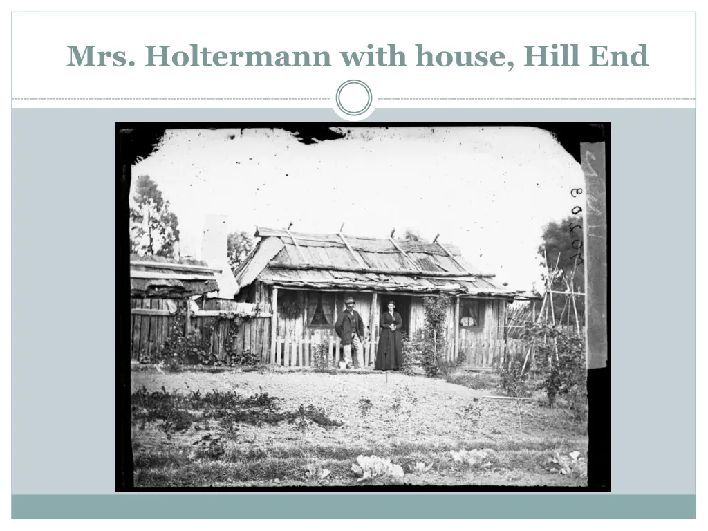 mrs holtermann with house hill end