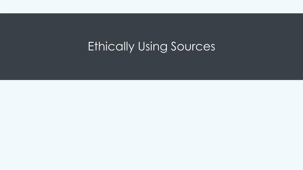 ethically using sources