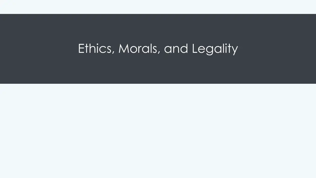 ethics morals and legality