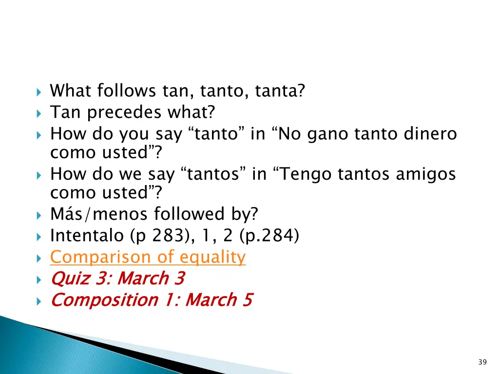 what follows tan tanto tanta tan precedes what