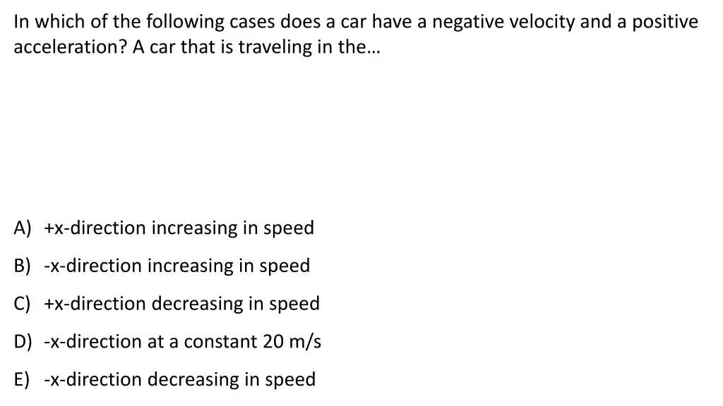 in which of the following cases does a car have