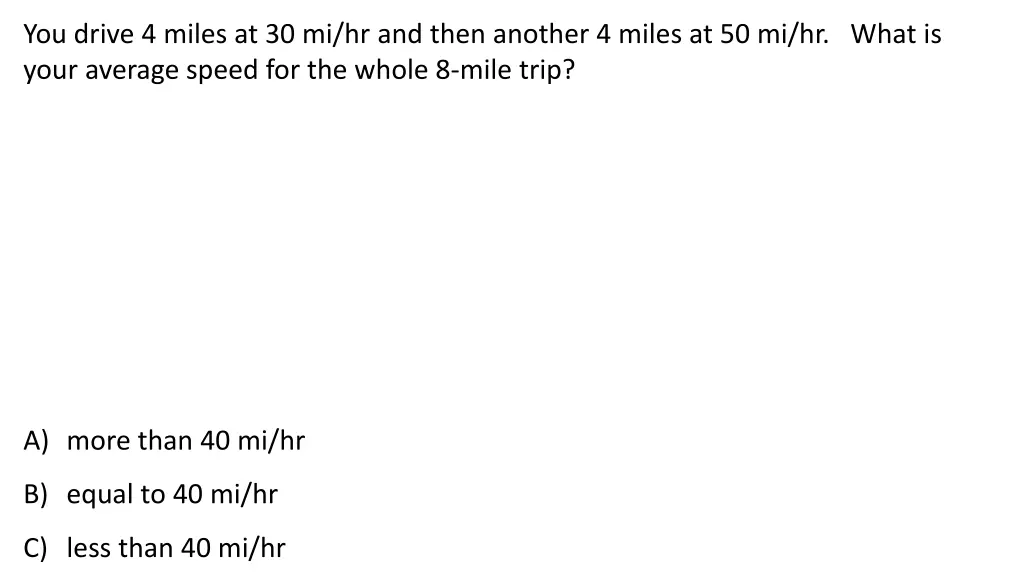 you drive 4 miles at 30 mi hr and then another