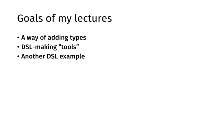 goals of my lectures