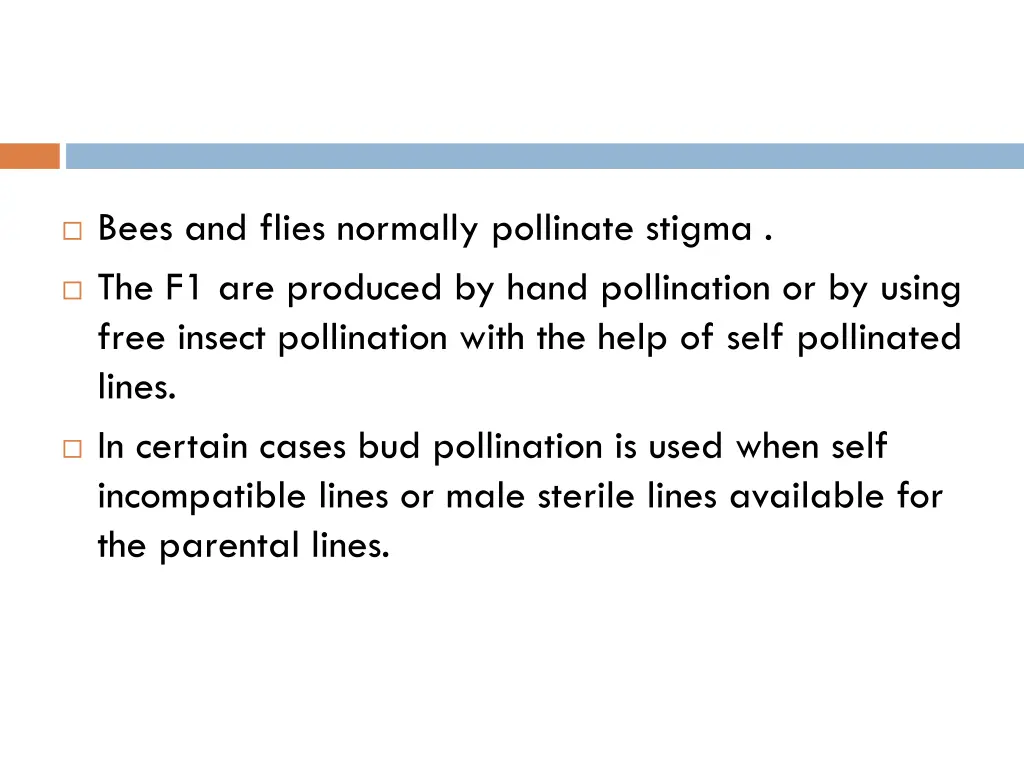 bees and flies normally pollinate stigma