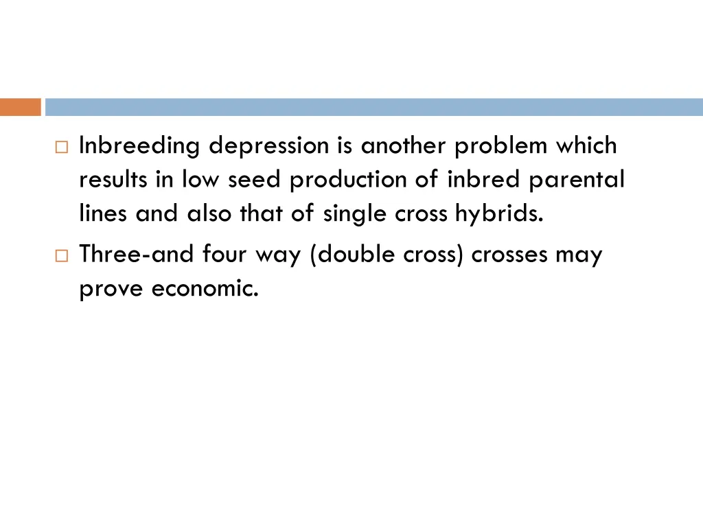 inbreeding depression is another problem which