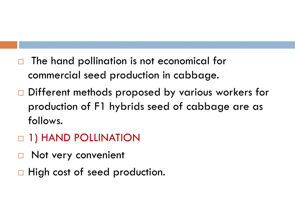 the hand pollination is not economical