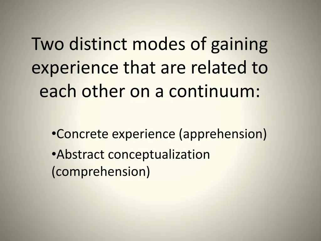 two distinct modes of gaining experience that