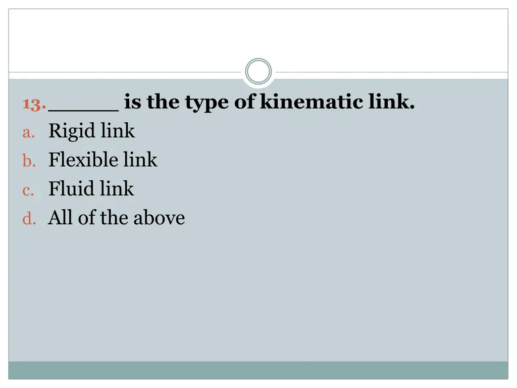 13 is the type of kinematic link a rigid link