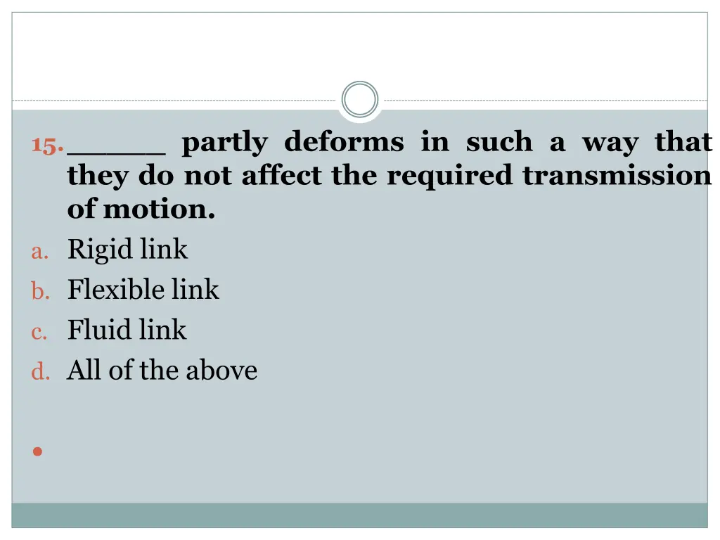 15 partly deforms in such a way that they