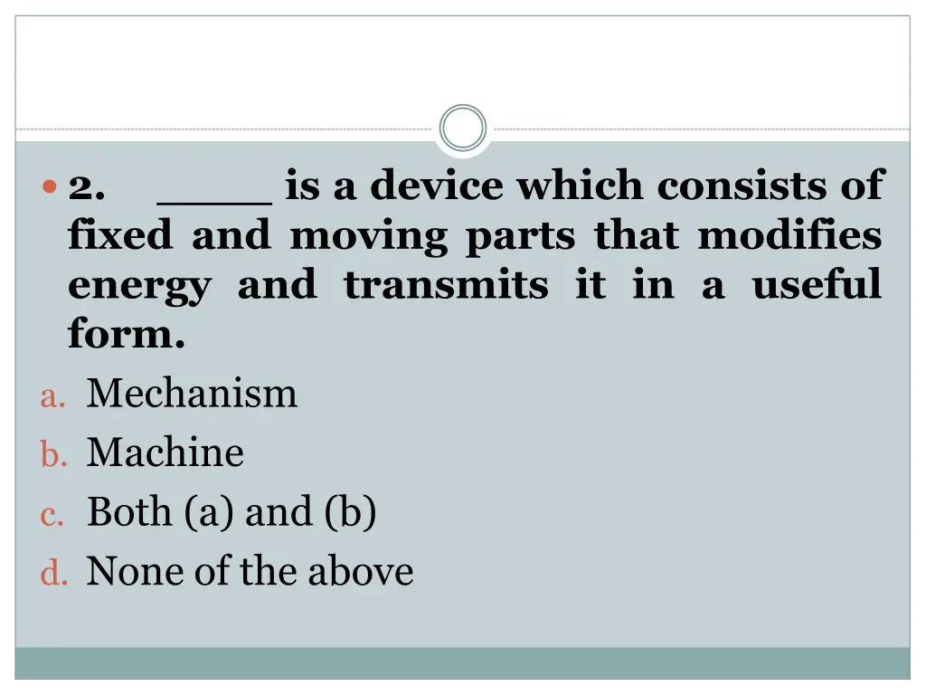 2 fixed and moving parts that modifies energy