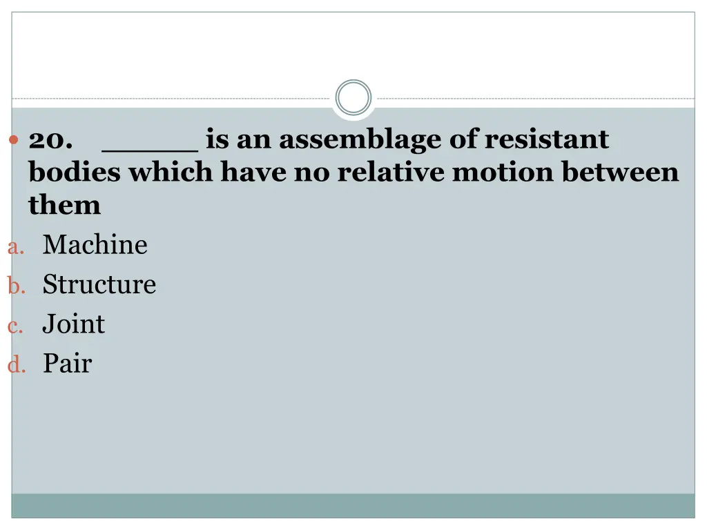 20 is an assemblage of resistant bodies which