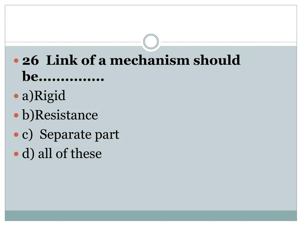 26 link of a mechanism should be a rigid