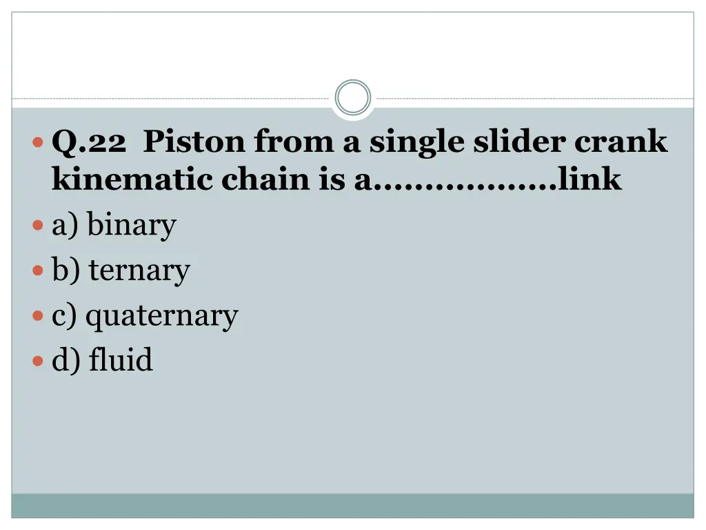 q 22 piston from a single slider crank kinematic