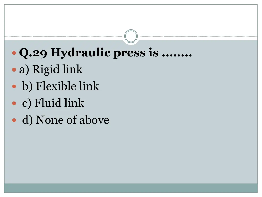 q 29 hydraulic press is a rigid link b flexible