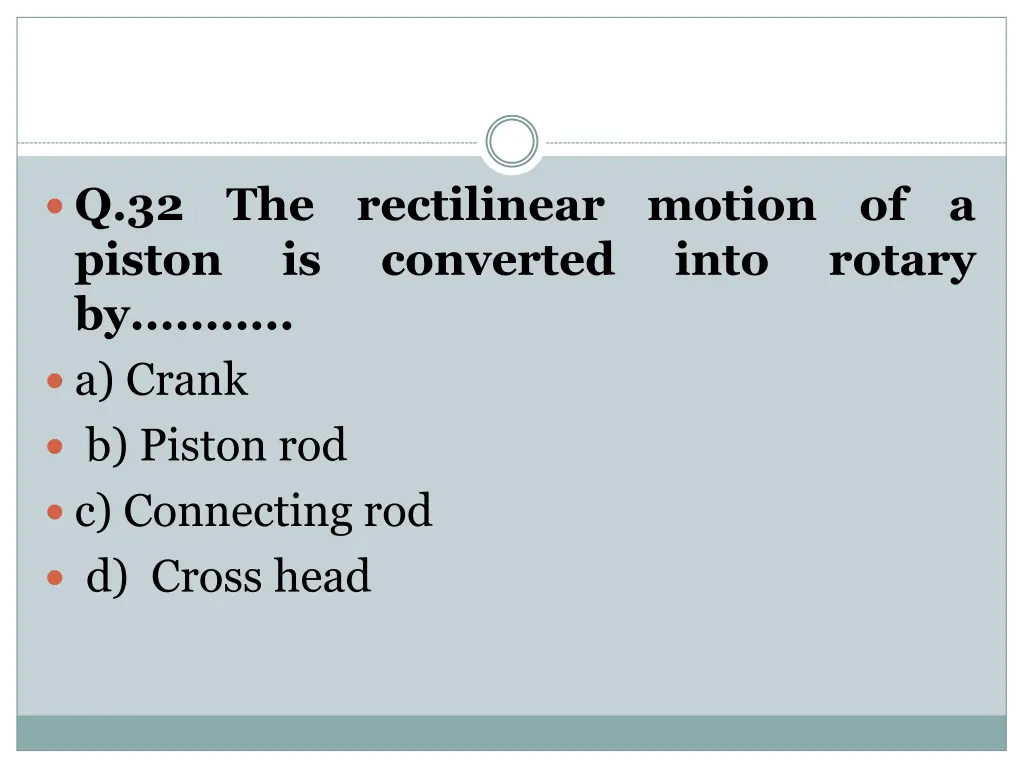 q 32 piston by a crank b piston rod c connecting