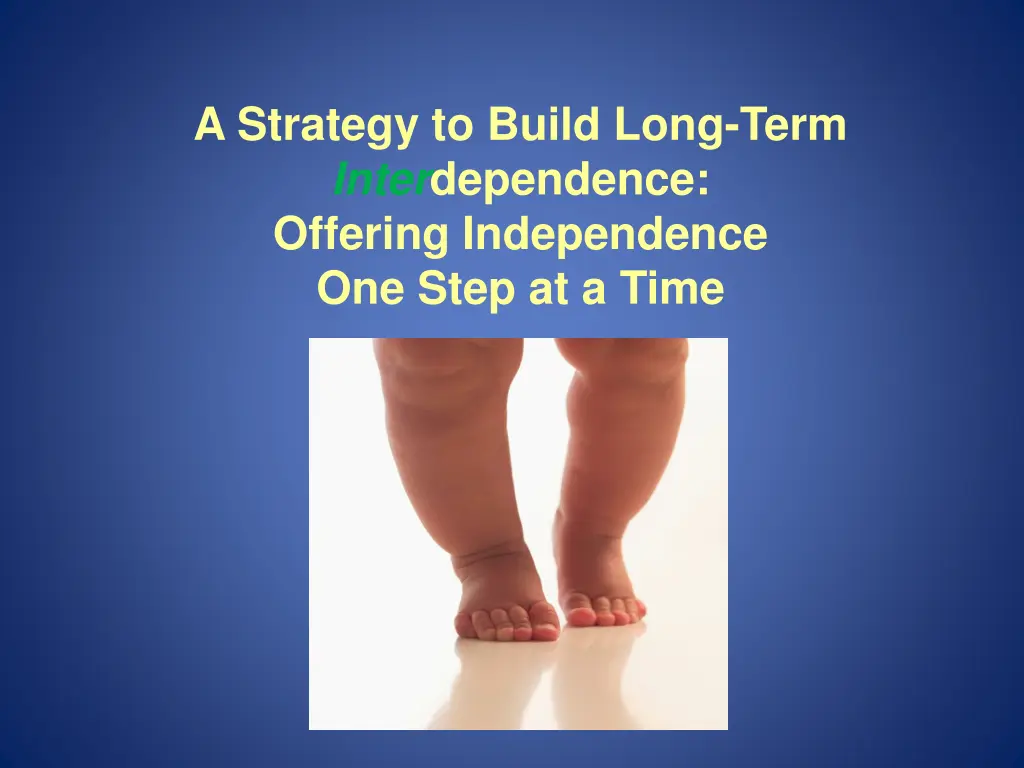 a strategy to build long term inter dependence