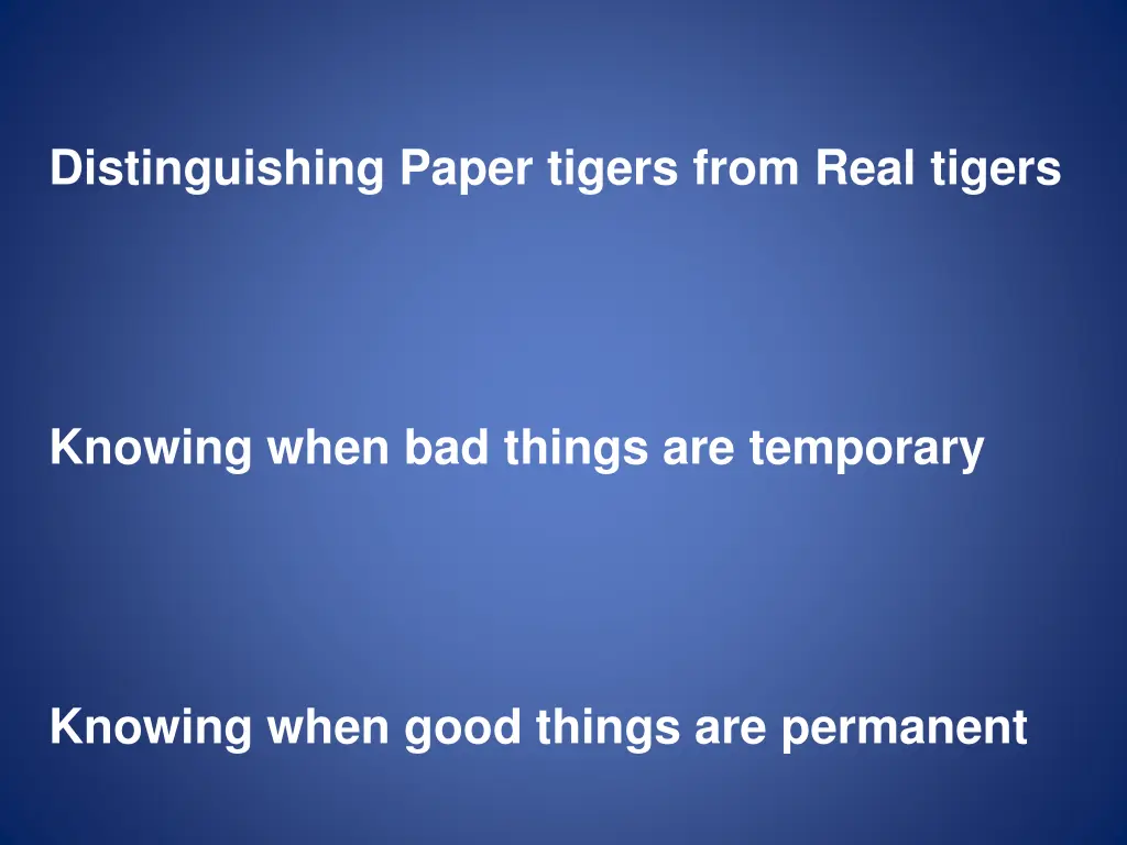 distinguishing paper tigers from real tigers