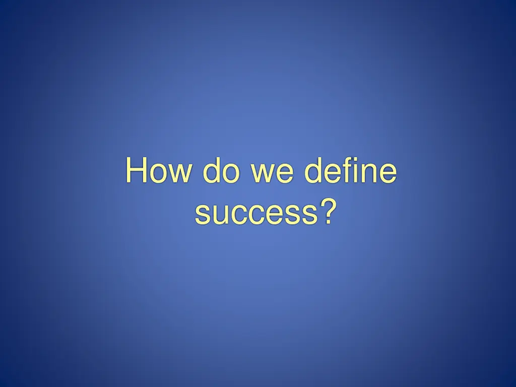 how do we define success