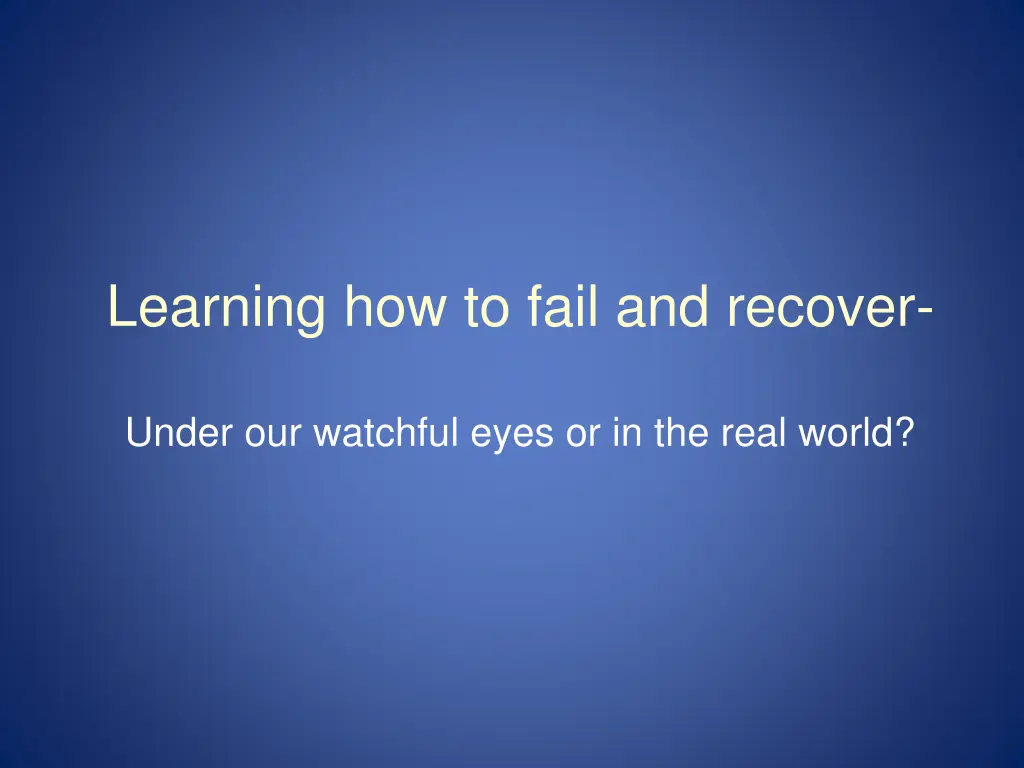 learning how to fail and recover