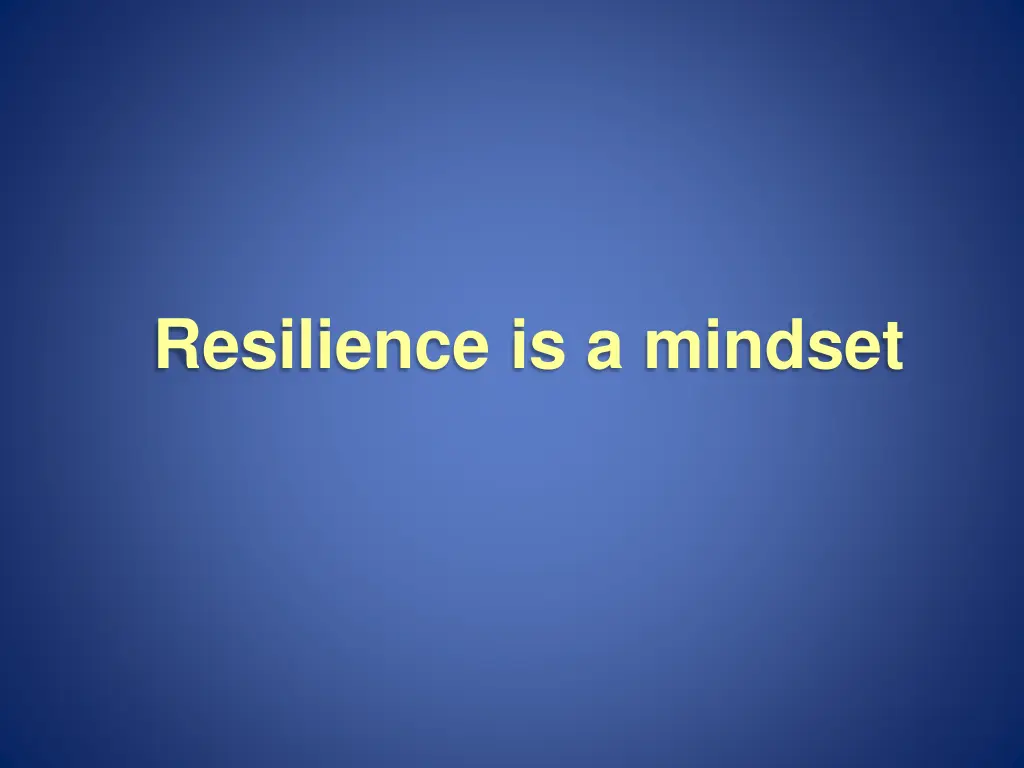 resilience is a mindset