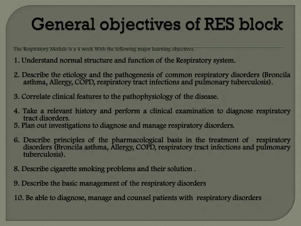 the respiratory module is a 4 week with