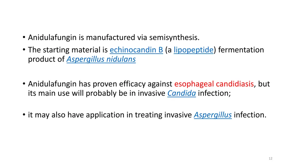 anidulafungin is manufactured via semisynthesis