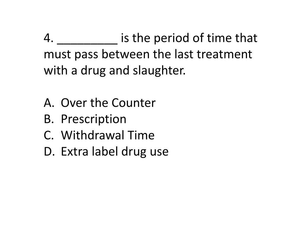 4 is the period of time that must pass between