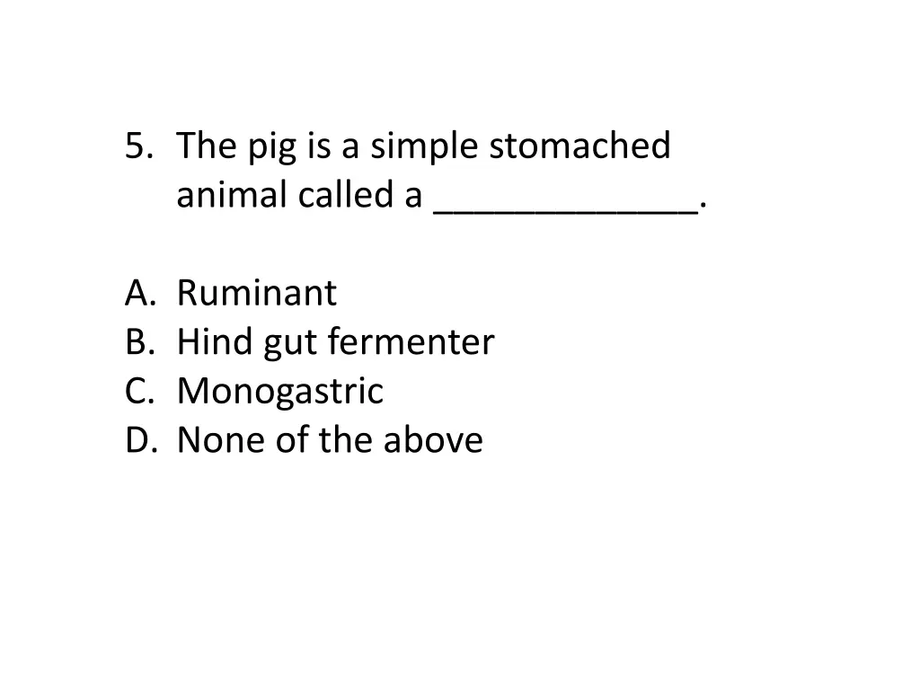 5 the pig is a simple stomached animal called a