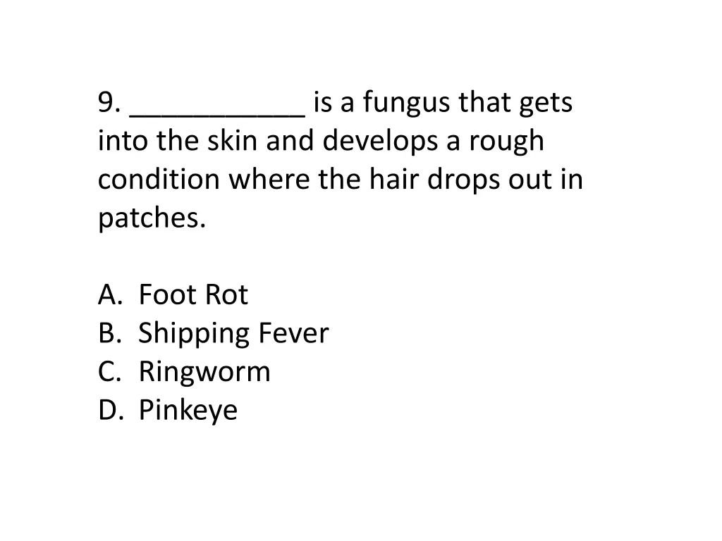 9 is a fungus that gets into the skin