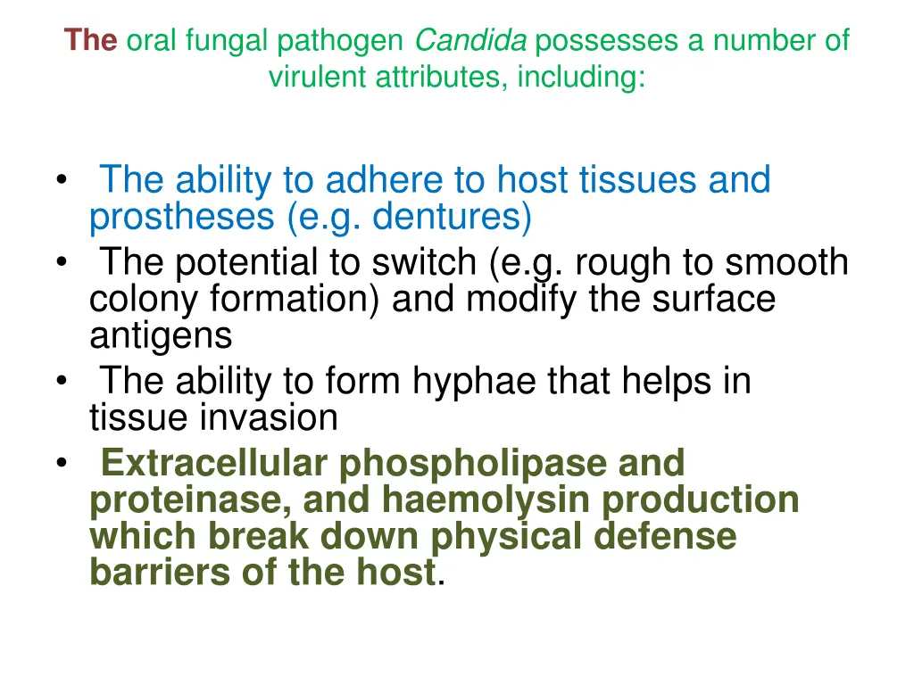 the oral fungal pathogen candida possesses