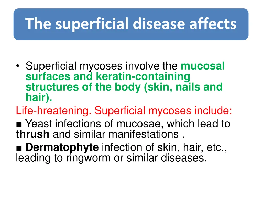 the superficial disease affects