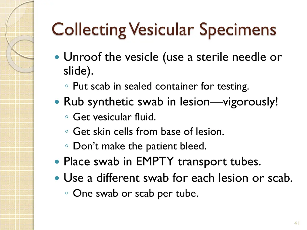 collecting vesicular specimens