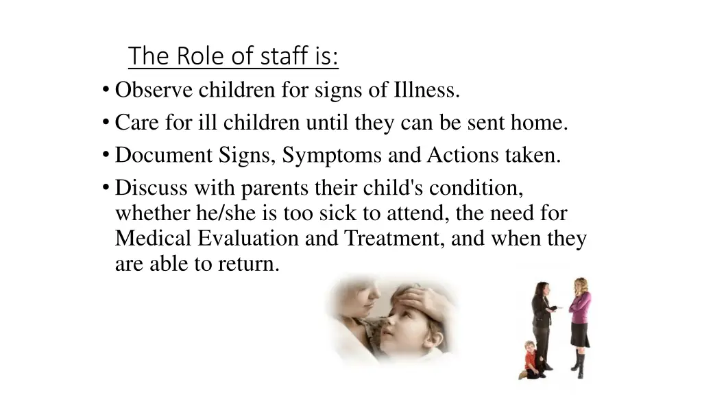 the role of staff is observe children for signs