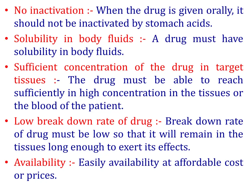 no inactivation when the drug is given orally