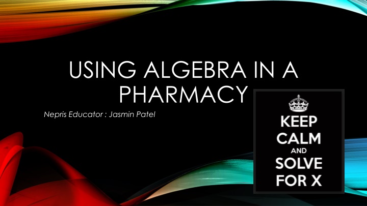 using algebra in a pharmacy nepris educator