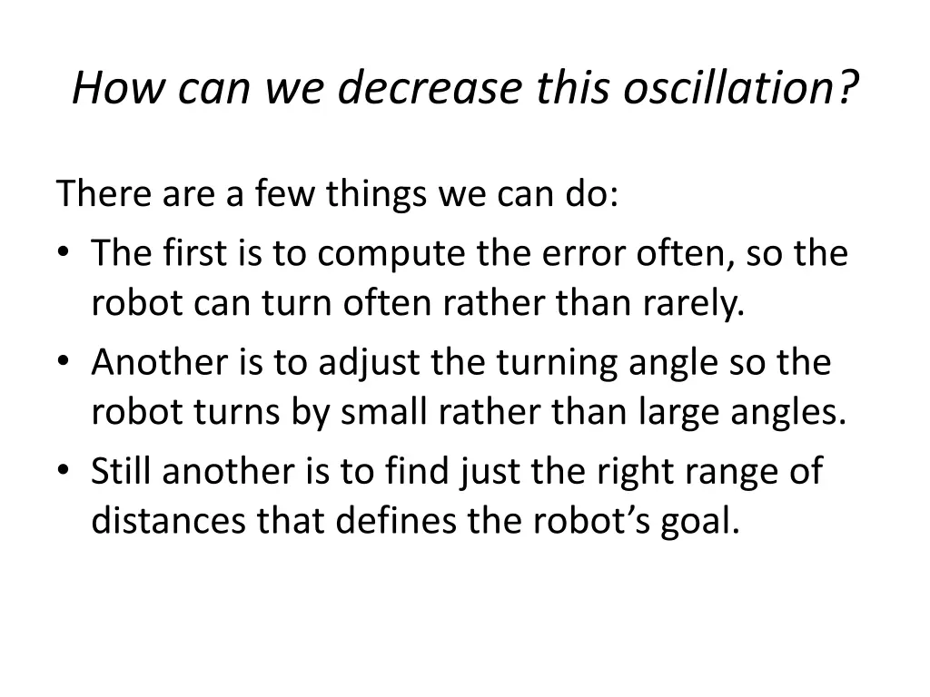 how can we decrease this oscillation