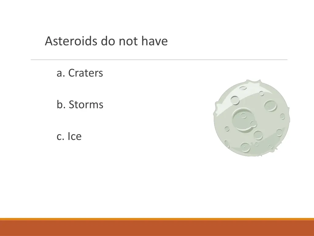 asteroids do not have