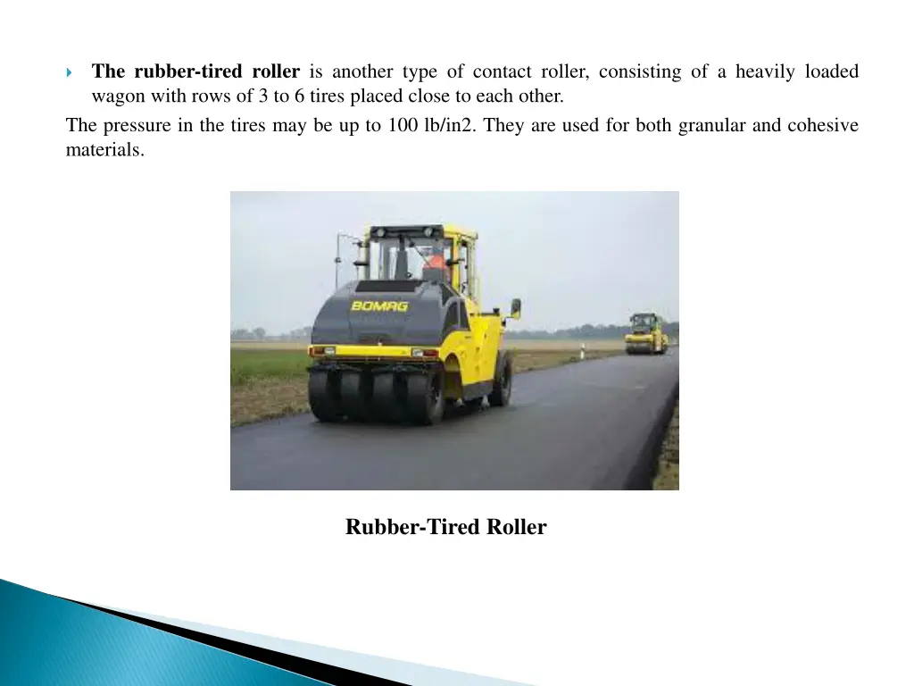 the rubber tired roller is another type