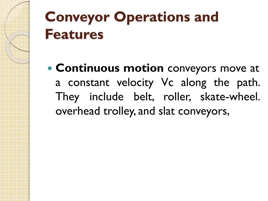 conveyor operations and features