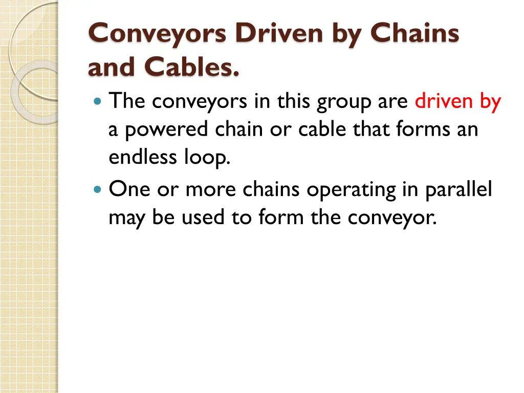 conveyors driven by chains and cables