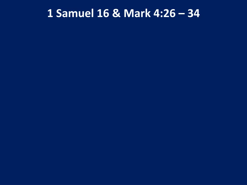 1 samuel 16 mark 4 26 34