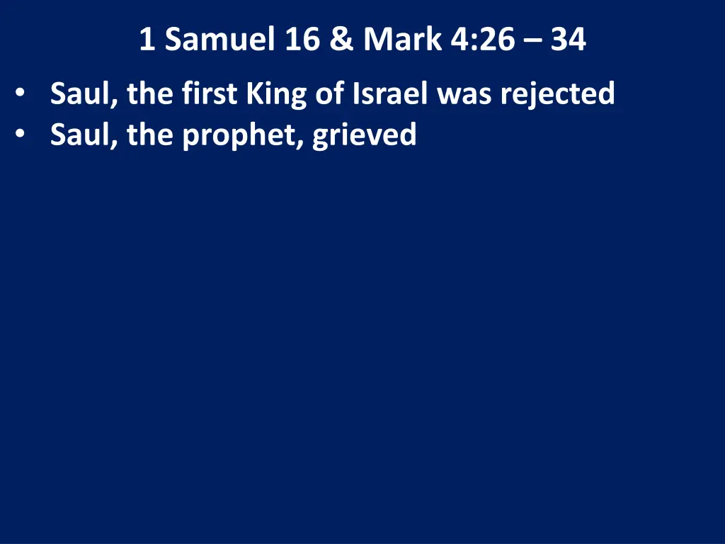 1 samuel 16 mark 4 26 34 saul the first king 1