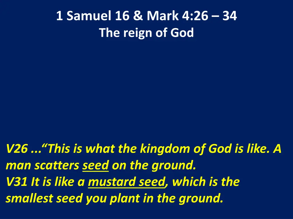 1 samuel 16 mark 4 26 34 the reign of god