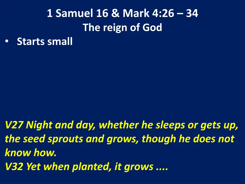 1 samuel 16 mark 4 26 34 the reign of god starts 11