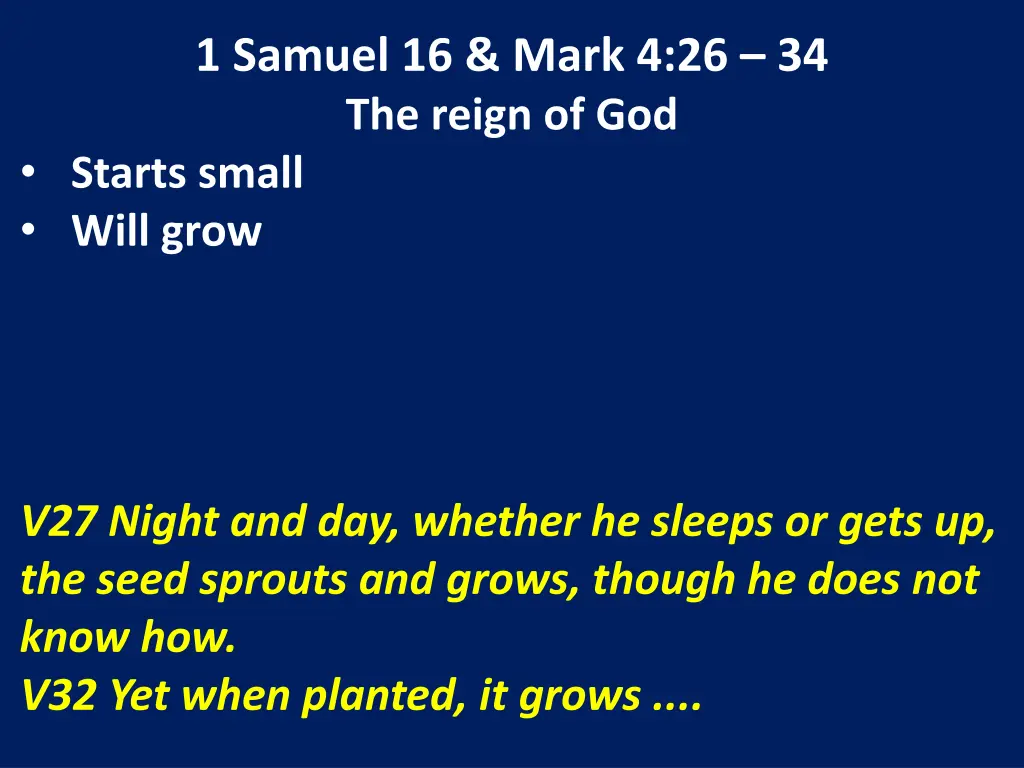 1 samuel 16 mark 4 26 34 the reign of god starts 12